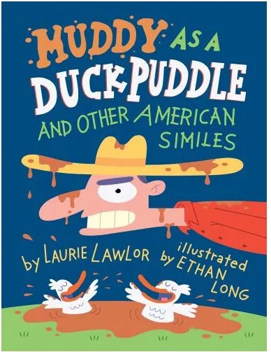 Coperta cărții Muddy as a Duck Puddle and Other American Similes