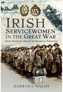 Coperta cărții Irish Servicewomen in the Great War
