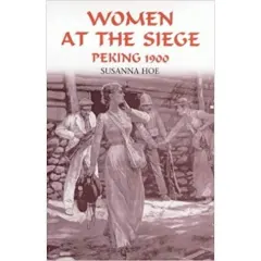 Coperta cărții Women at the Siege, Peking 1900