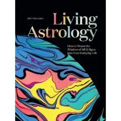 Coperta cărții Living Astrology: How To Weave The Wisdom Of All 1(...)