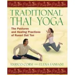 Coperta cărții Traditional Thai Yoga : The Postures and Healing Practices of Ruesri DAT Ton
