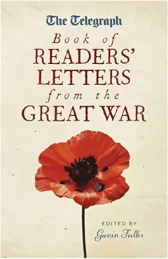 Coperta cărții The Telegraph Book of Readers' Letters from the Great War