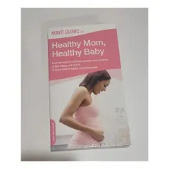 Coperta cărții Mayo Clinic on Healthy Mom, Healthy Baby