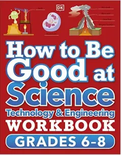 Coperta cărții How to Be Good at Science, Technology and Engineering Workbook, Grade 6-8