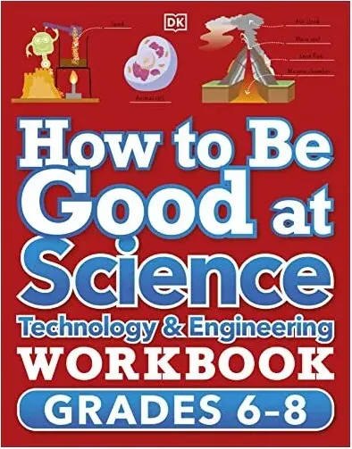 Coperta cărții How to Be Good at Science, Technology and Engineering Workbook, Grade 6-8