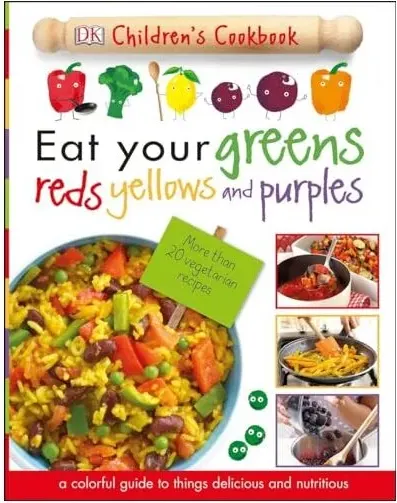 Coperta cărții Eat your greens, reds, yellows, and purples