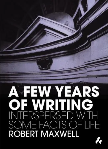Coperta cărții A Few Years of Writing: Interspersed With Some Facts of Life