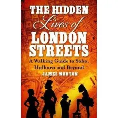 Coperta cărții The Hidden Lives of London Streets