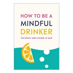 Coperta cărții How to Become a Mindful Drinker