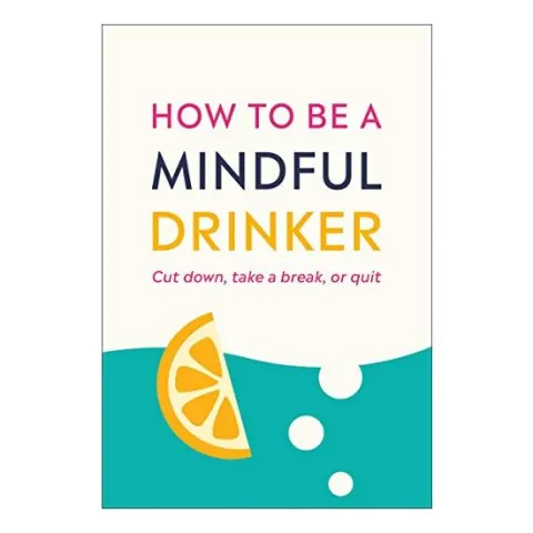 Coperta cărții How to Become a Mindful Drinker
