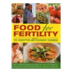 Coperta cărții Food for Fertility : The Conception and Pregnancy Cookbook
