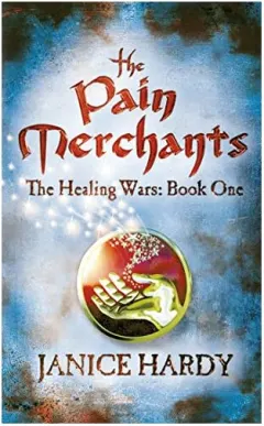 Coperta cărții The Pain Merchants (The Healing Wars, Book 1), Janice Hardy