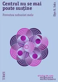Coperta cărții Centrul nu se mai poate susține. Povestea nebuniei mele