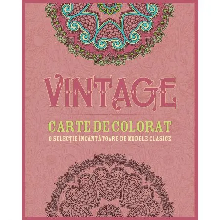 Coperta cărții Vintage. Carte de colorat. O selectie incantatoare de modele clasice