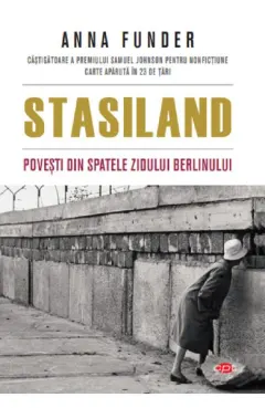 Coperta cărții Stasiland. Povesti din spatele zidului Berlinului