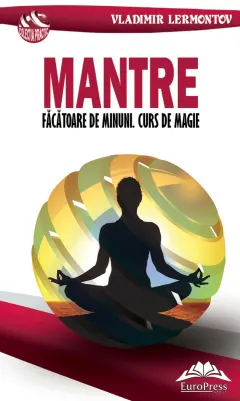 Coperta cărții Mantre făcătoare de minuni. Curs de magie