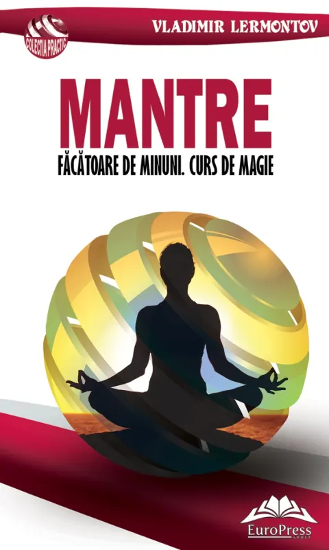 Coperta cărții Mantre făcătoare de minuni. Curs de magie