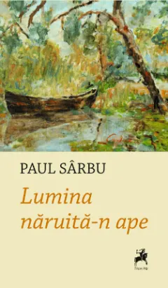 Coperta cărții Lumina naruita-n ape