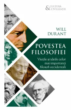 Coperta cărții Povestea filosofiei. Vietile si ideile celor mai importanti filosofi occidentali