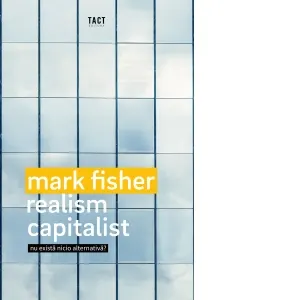 Coperta cărții Realism capitalist. Nu exista nicio alternativa?