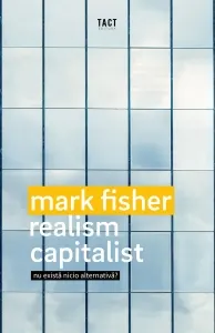 Coperta cărții Realism capitalist. Nu exista nicio alternativa?