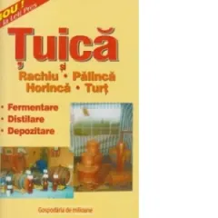 Coperta cărții Tuica - Rachiu de fructe - Palinca - Horinca - Turt