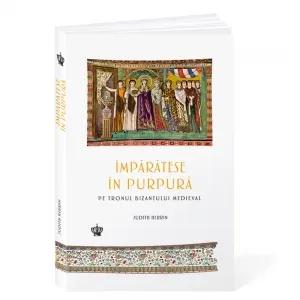 Coperta cărții Imparatese in purpura pe tronul bizantului medieval