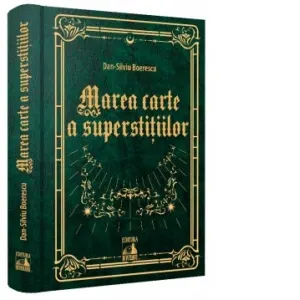 Coperta cărții Marea carte a superstitiilor. 999 de credinte populare sau din folclorul urban despre soarta, noroc sau ghinion