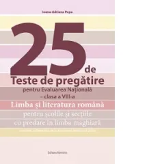 Coperta cărții 25 de teste de pregatire pentru Evaluarea Nationala. Clasa a VIII-a. Limba si literatura romana pentru scolile si sectiile cu predare in limba maghiara, conform subiectului de la Evaluarea Nationala 2026