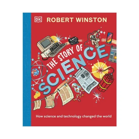 Coperta cărții The story of science: how science and technology changed the world