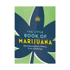 Coperta cărții The little book of marijuana: mind-blowing facts, history, trivia and recipes