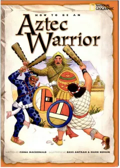 Coperta cărții How to Be an Aztec Warrior
