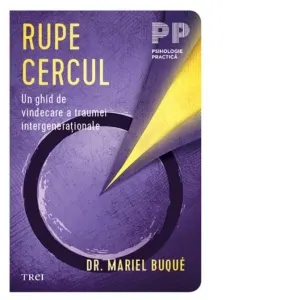 Coperta cărții Rupe Cercul. Un ghid de vindecare a traumei intergenerationale