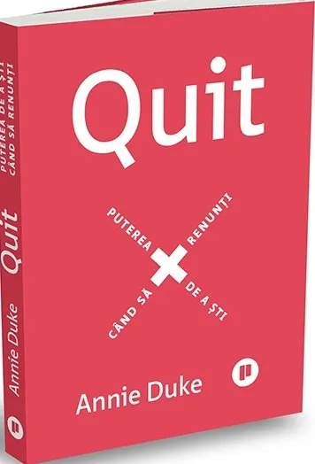 Coperta cărții Quit. Puterea de a ști când să renunți