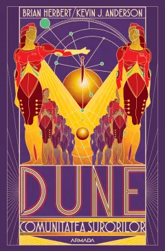 Coperta cărții Dune. Comunitatea surorilor. Seria Scolile Dunei Vol.1 - Brian Herbert, Kevin J. Anderson