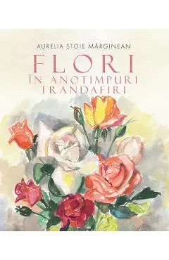 Coperta cărții Flori in anotimpuri. Trandafiri