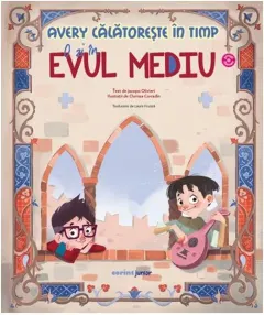 Coperta cărții Avery călătorește în timp. O zi în Evul Mediu