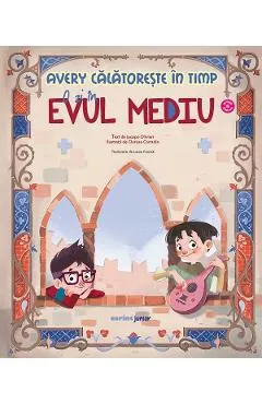 Coperta cărții Avery călătorește în timp. O zi în Evul Mediu