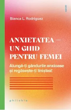 Coperta cărții Anxietatea. Un ghid pentru femei