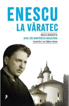 Coperta cărții Enescu la Varatec - Zoe Dumitrescu-Busulenga, Fabian Anton