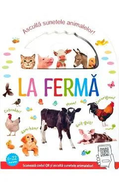 Coperta cărții La ferma. Asculta sunetele animalelor