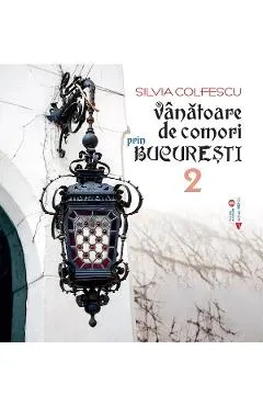 Coperta cărții Vânătoare de comori prin București (Vol. 2)