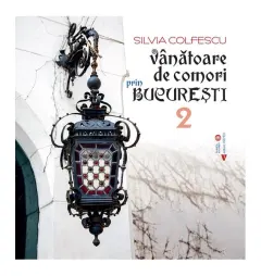 Coperta cărții Vânătoare de comori prin București (Vol. 2)
