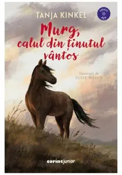 Coperta cărții Murg, calul din ținutul vântos