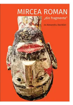 Coperta cărții Mircea Roman „din fragmente”