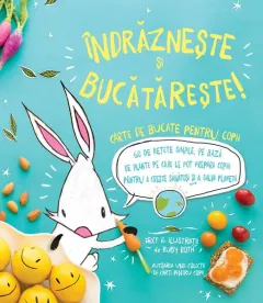 Coperta cărții Îndrăznește și Bucătărește!
