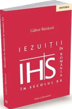 Coperta cărții Iezuiții în România în secolul XX