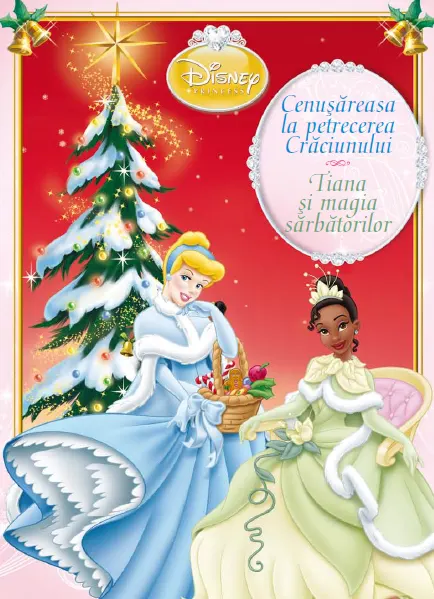 Coperta cărții Cenușăreasa la petrecerea Crăciunului. Tiana și magia sărbătorilor