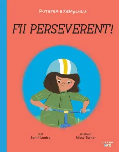Coperta cărții Fii perseverent! Puterea exemplului