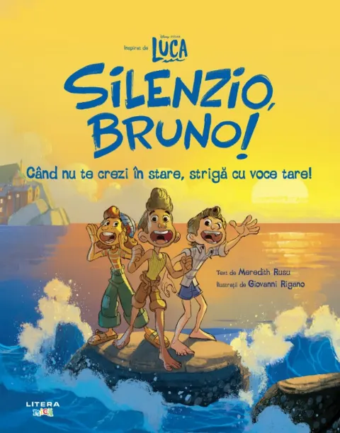 Coperta cărții Disney Pixar. Luca. Silenzio, Bruno! Când nu te crezi în stare, strigă cu voce tare!